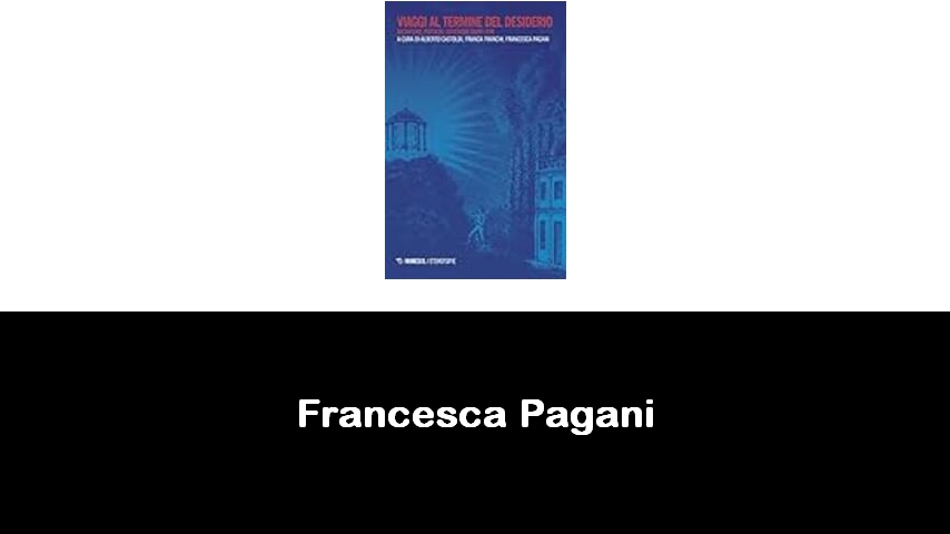 libri di Francesca Pagani