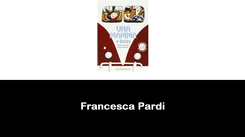 libri di Francesca Pardi