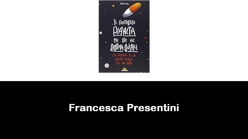 libri di Francesca Presentini