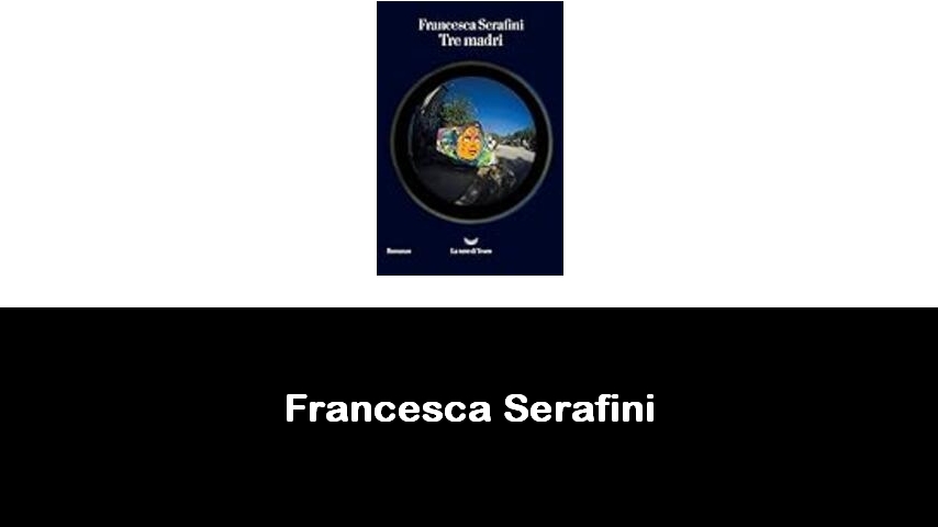 libri di Francesca Serafini