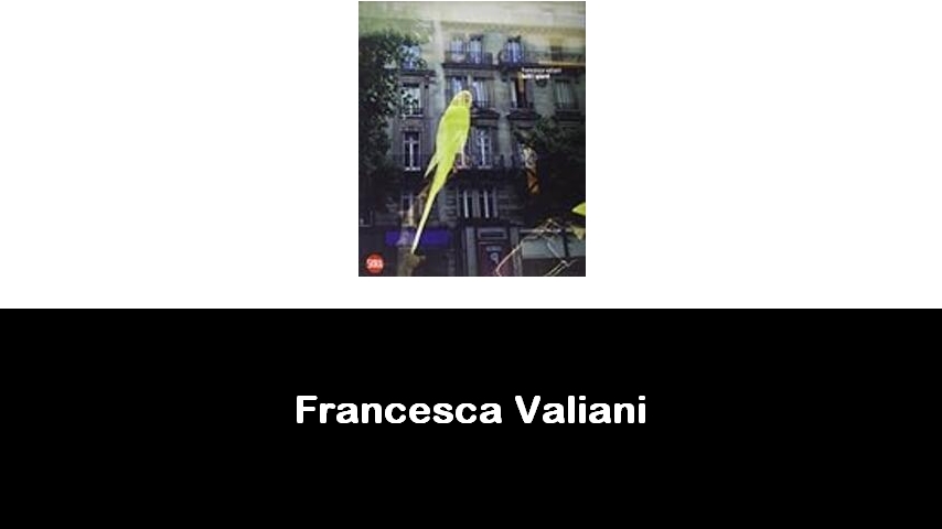 libri di Francesca Valiani