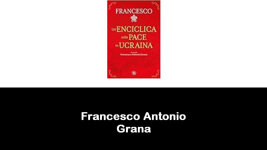 libri di Francesco Antonio Grana