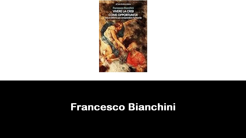 libri di Francesco Bianchini