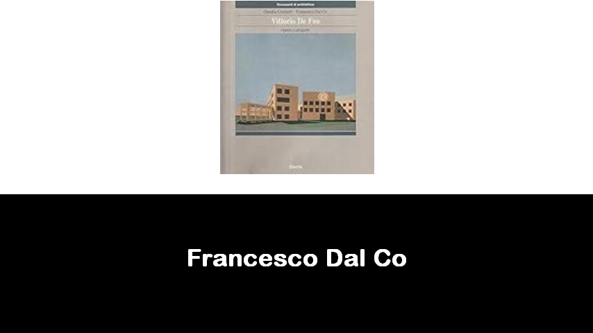 libri di Francesco Dal Co
