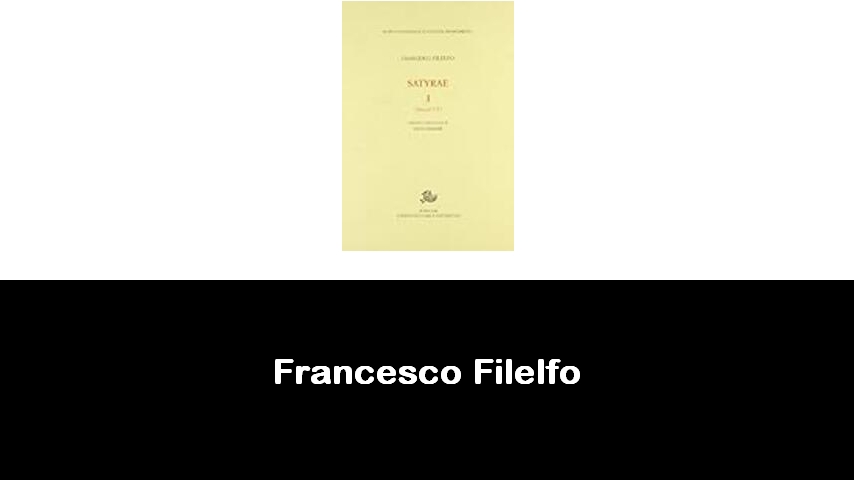 libri di Francesco Filelfo