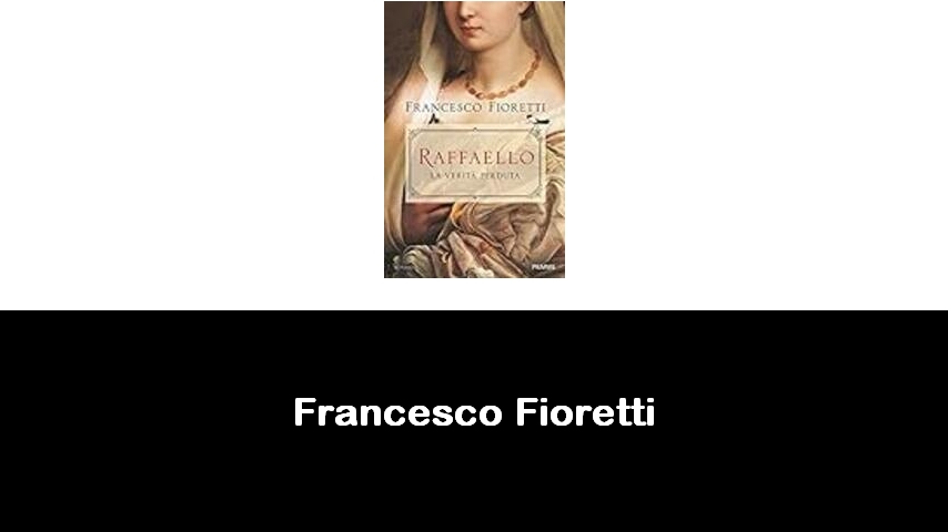 libri di Francesco Fioretti