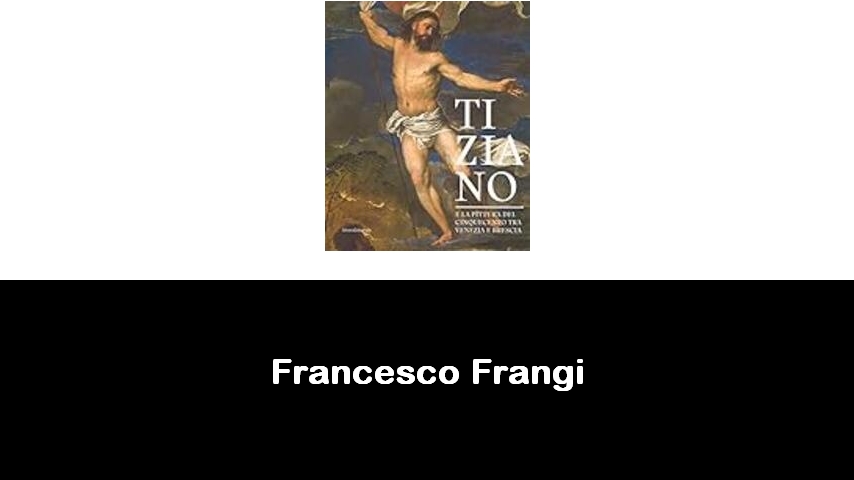 libri di Francesco Frangi