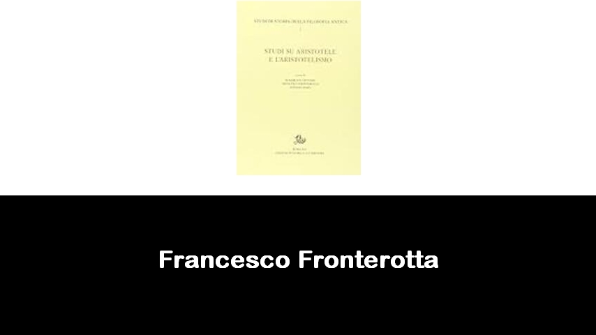 libri di Francesco Fronterotta