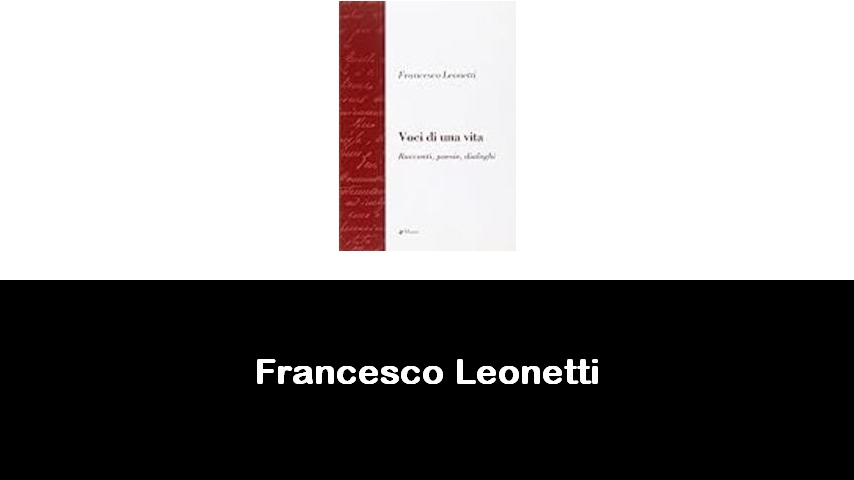 libri di Francesco Leonetti