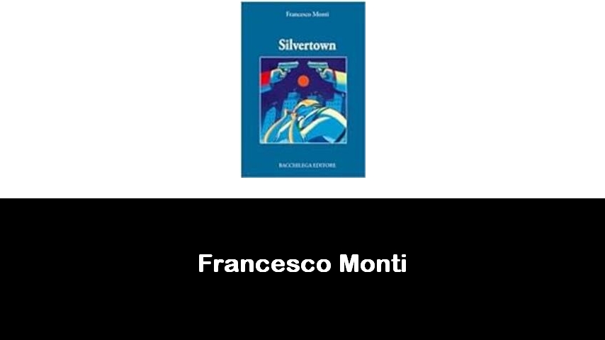 libri di Francesco Monti