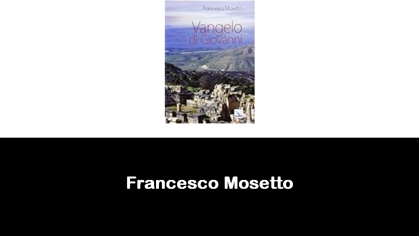 libri di Francesco Mosetto