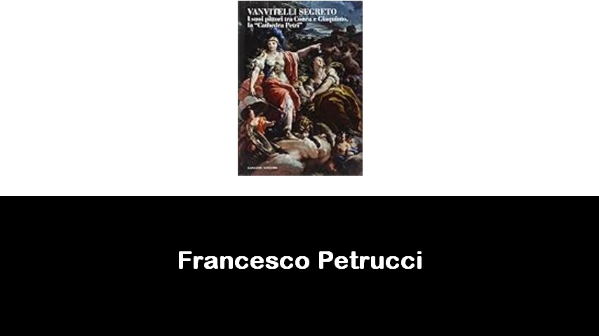 libri di Francesco Petrucci