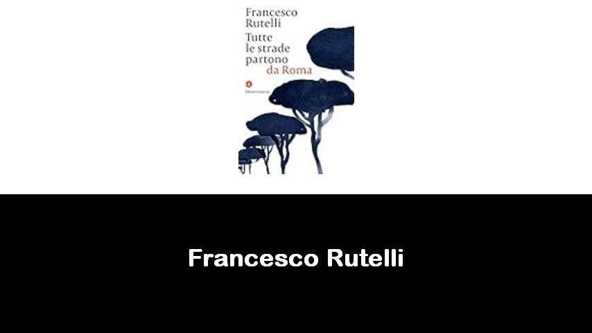 libri di Francesco Rutelli
