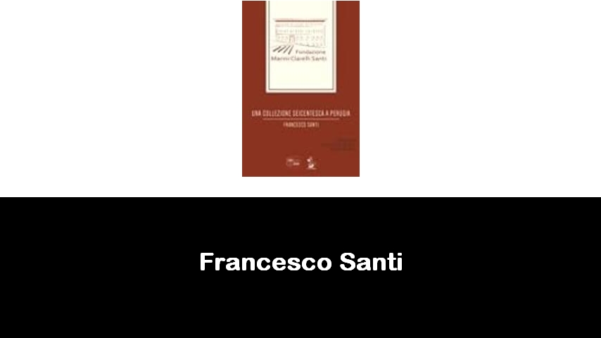libri di Francesco Santi