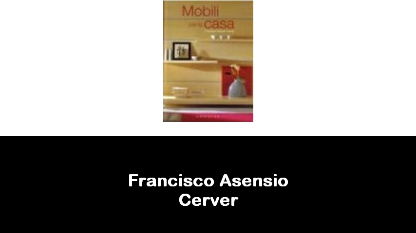 libri di Francisco Asensio Cerver