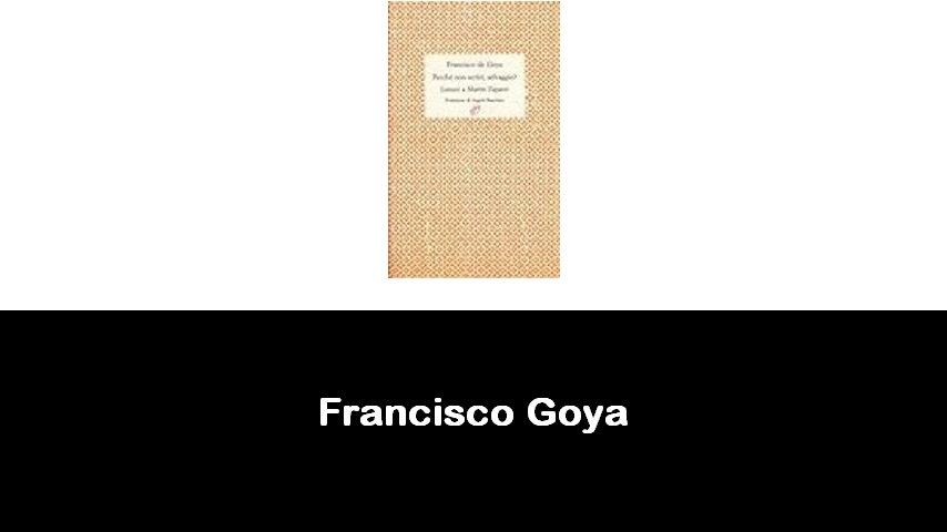 libri di Francisco Goya