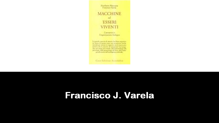 libri di Francisco J. Varela