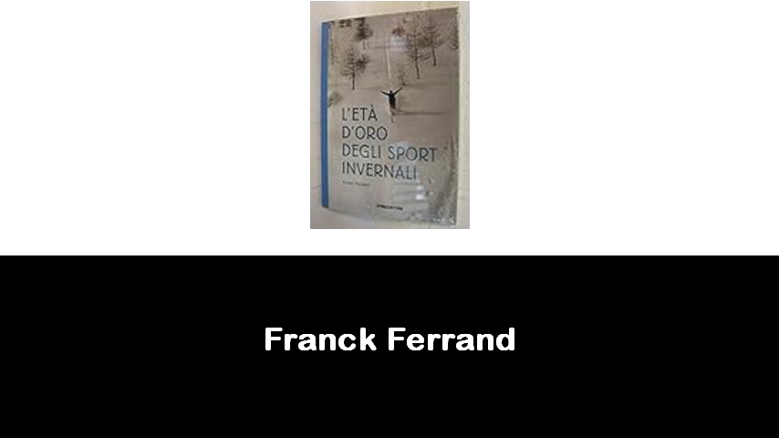 libri di Franck Ferrand