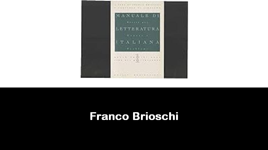 libri di Franco Brioschi