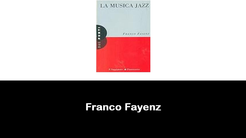 libri di Franco Fayenz