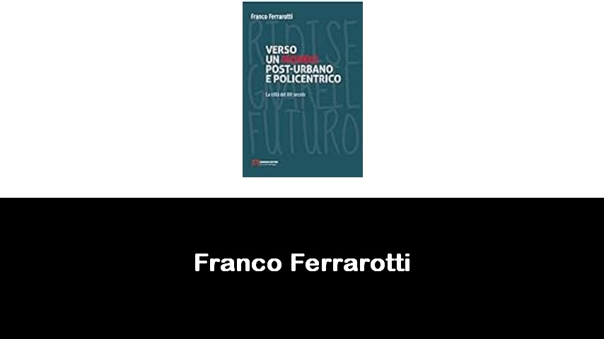 libri di Franco Ferrarotti