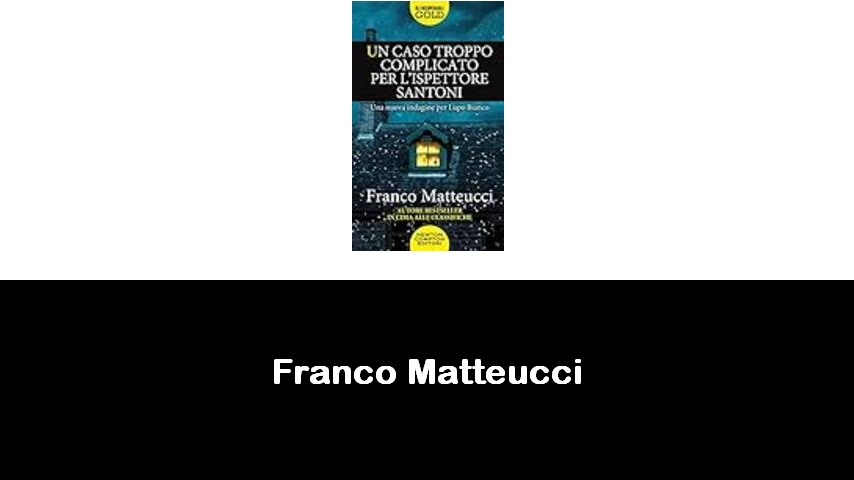 libri di Franco Matteucci