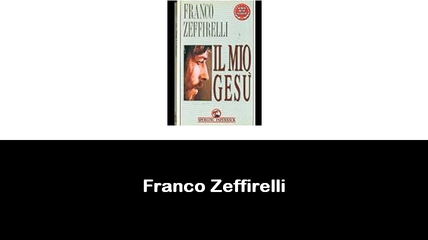 libri di Franco Zeffirelli