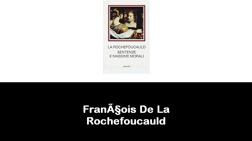 libri di François De La Rochefoucauld