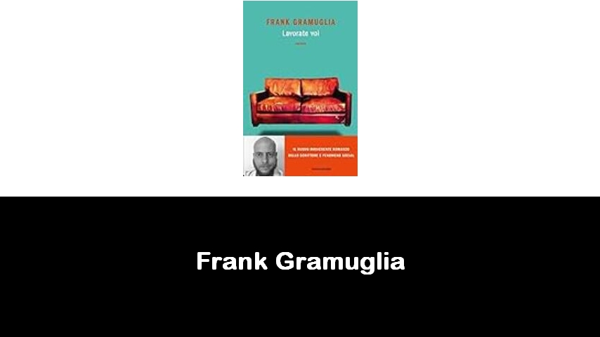 libri di Frank Gramuglia