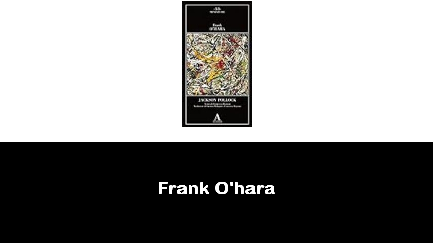 libri di Frank O'hara