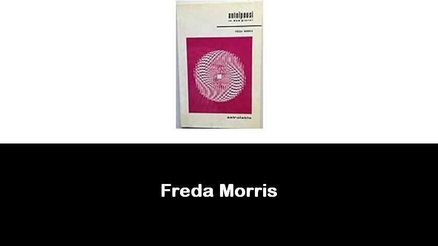 libri di Freda Morris