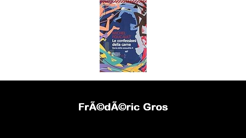 libri di Frédéric Gros