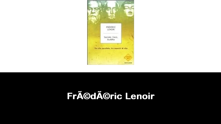 libri di Frédéric Lenoir
