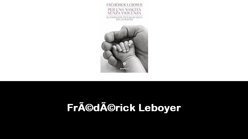 libri di Frédérick Leboyer