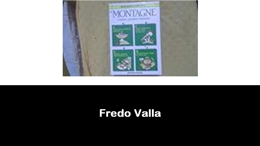 libri di Fredo Valla