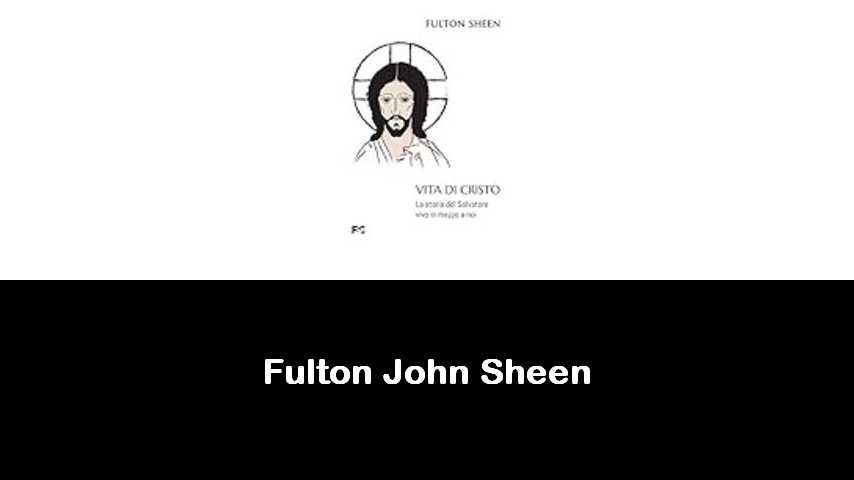 libri di Fulton John Sheen