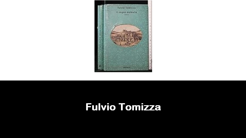 libri di Fulvio Tomizza