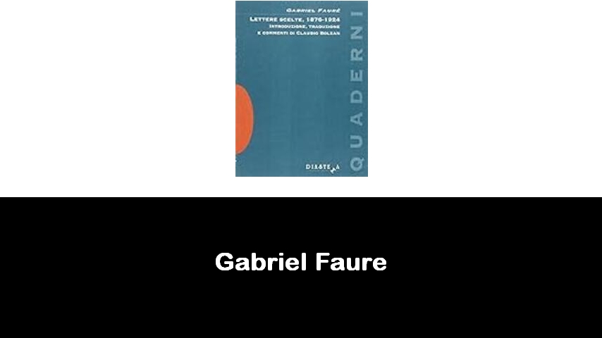 libri di Gabriel Faure