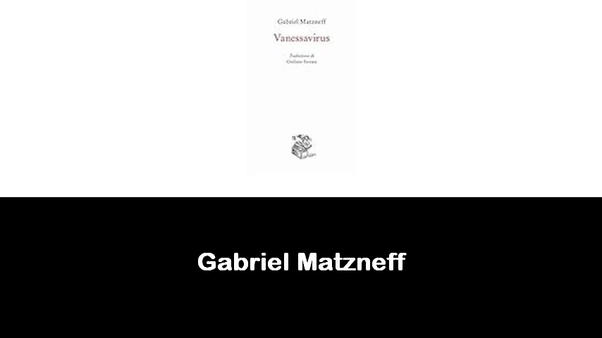 libri di Gabriel Matzneff