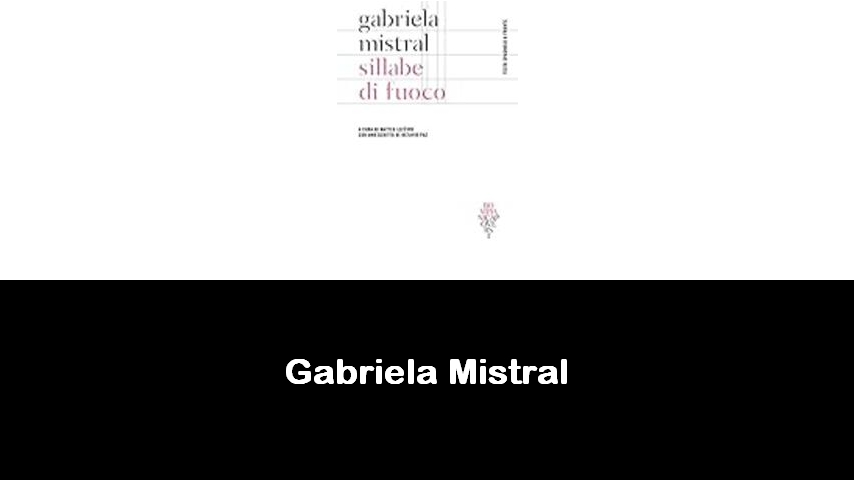 libri di Gabriela Mistral