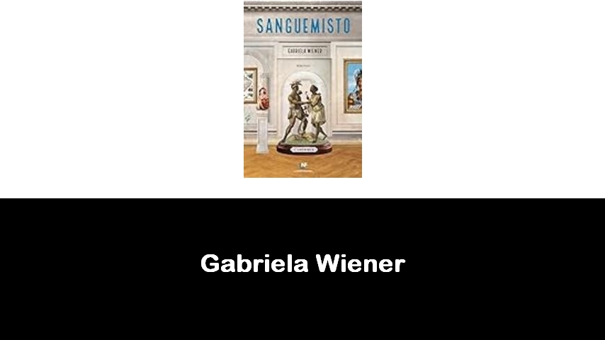 libri di Gabriela Wiener