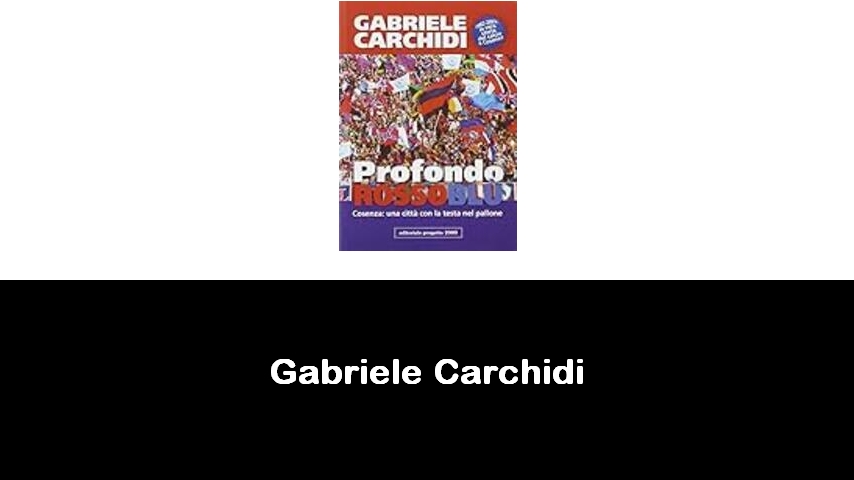 libri di Gabriele Carchidi