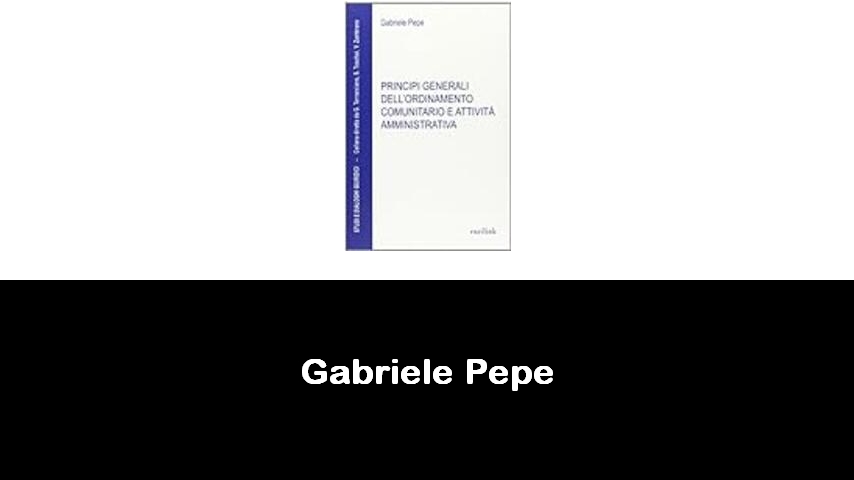 libri di Gabriele Pepe