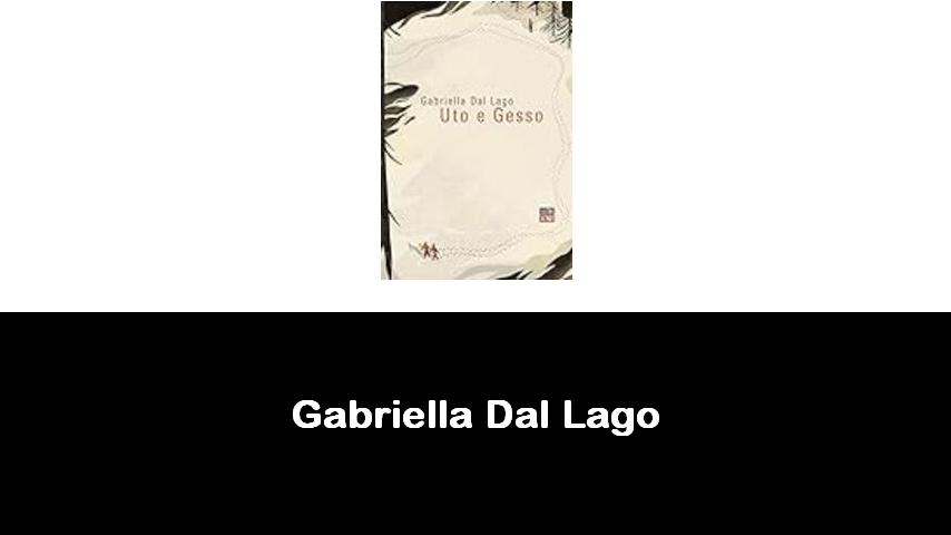 libri di Gabriella Dal Lago