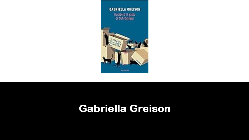 libri di Gabriella Greison