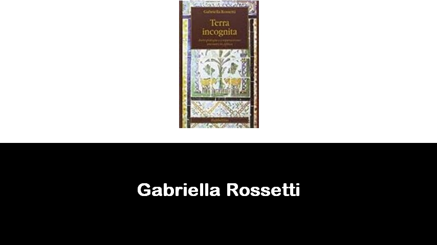 libri di Gabriella Rossetti