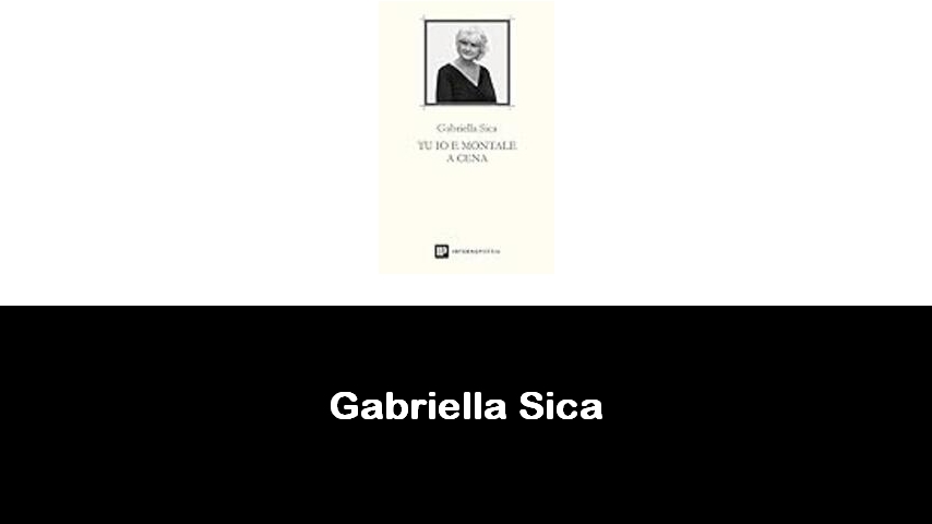 libri di Gabriella Sica