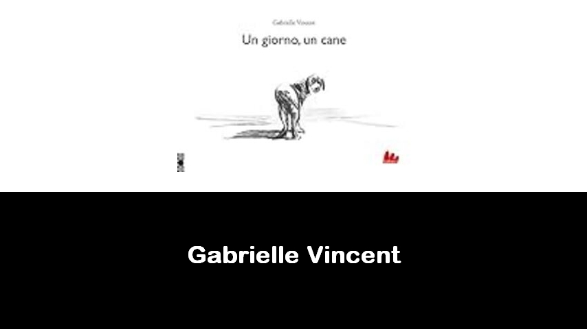 libri di Gabrielle Vincent