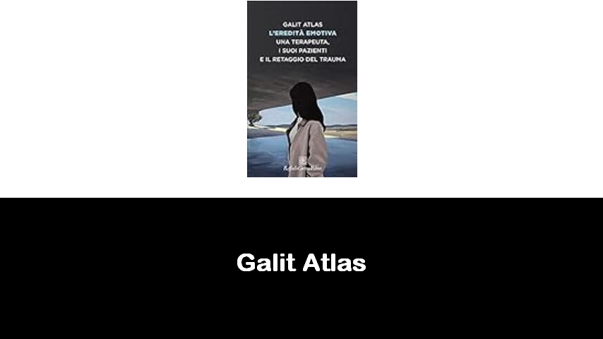 libri di Galit Atlas