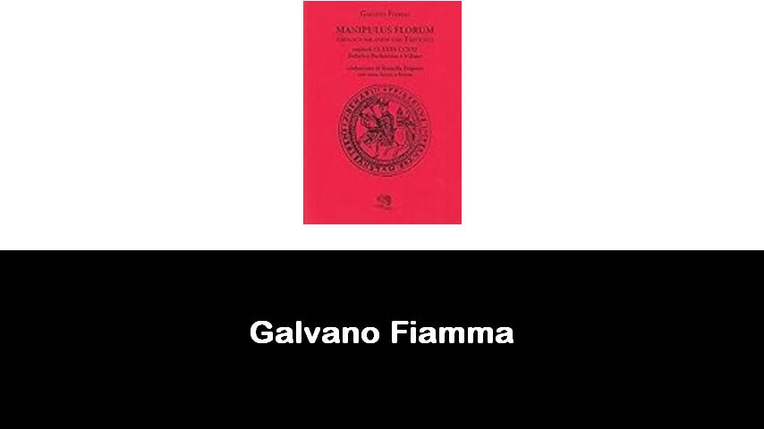 libri di Galvano Fiamma